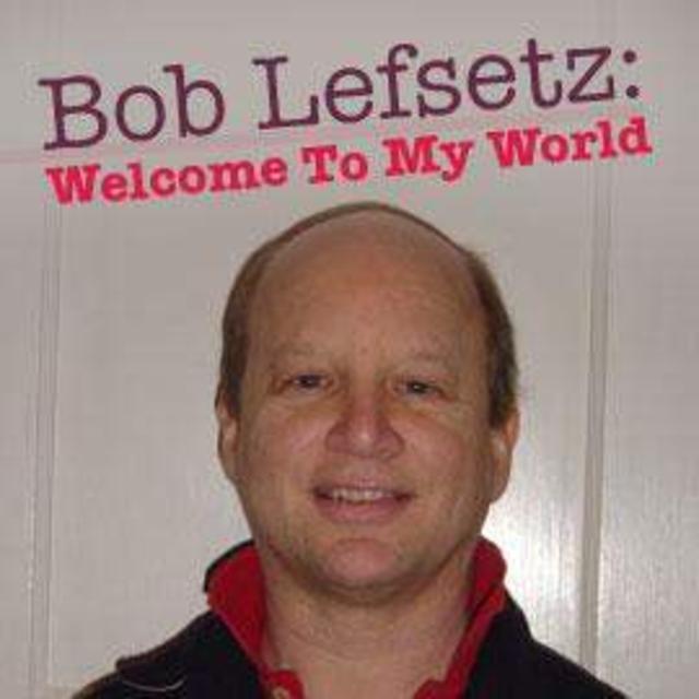 Bob Lefsetz: Welcome To My World - "Shelf In The Room"