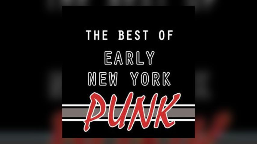The Best Of Early New York Punk