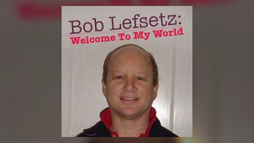 Bob Lefsetz: Welcome To My World - "Foreigner Primer"