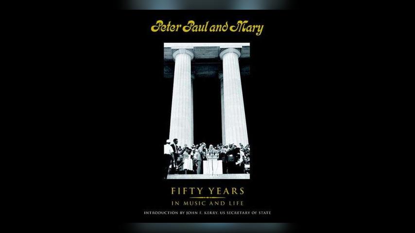 Enter To Win A Copy of Peter, Paul, And Mary: Fifty Years in Music and Life